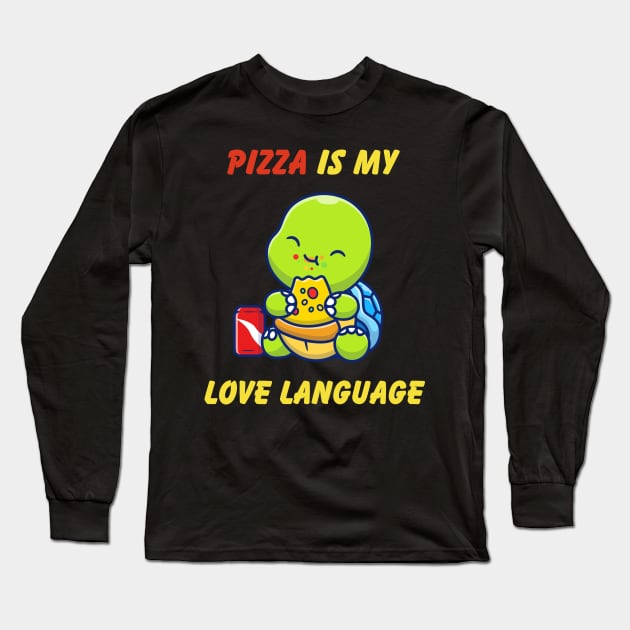 Pizza is My Love Language Long Sleeve T-Shirt by Syntax Wear